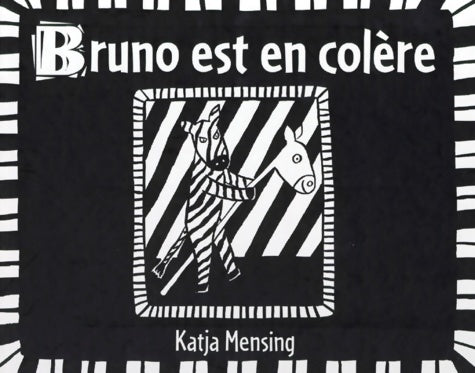 Livrenpoche : Bruno est en colère - Mensing Katja - Livre