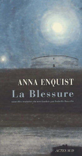 Livrenpoche : La blessure - Anna Enquist - Livre