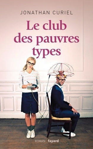 Livrenpoche : Le club des pauvres types - Jonathan Curiel - Livre