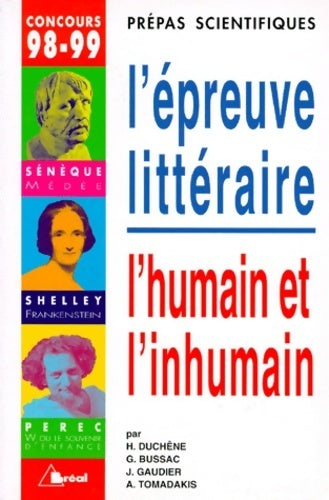 Livrenpoche : L'épreuve littéraire 1998-1999. L'humain et l'inhumain : Sénèque ; shelley ; perec - G. Bussac - Livre