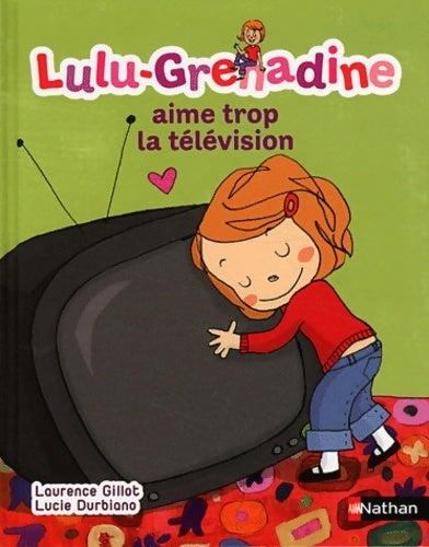 Livrenpoche : Lulu-Grenadine aime trop la télévision - Laurence Gillot - Livre