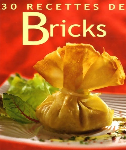 Livrenpoche : 30 recettes de bricks - Thierry Larrart - Livre