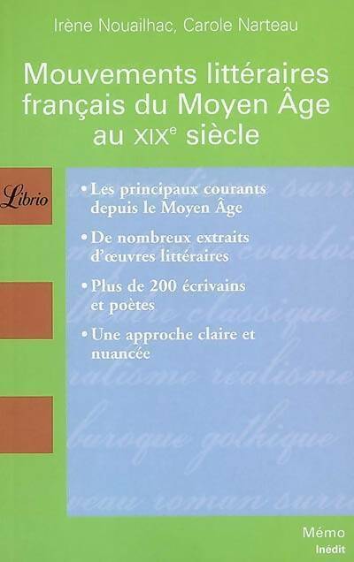 Livrenpoche : Mouvements littéraires français du Moyen Age au XIXe siècle - Irène Nouailhac, Carole Narteau - Livre