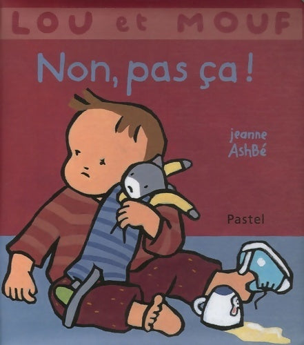 Non pas ça ! - Jeanne Ashbé - Livre