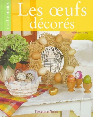 Livrenpoche : Les oeufs décorés - Véronique Isabey - Livre