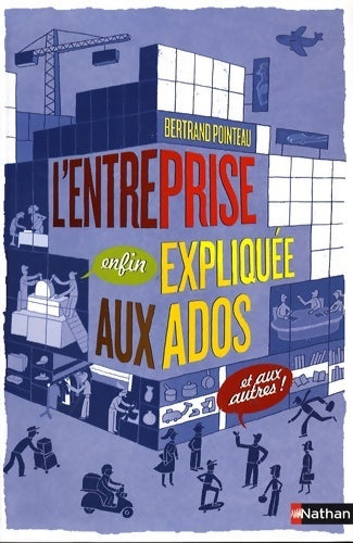 Livrenpoche : L'entreprise enfin expliquée aux ados et aux autres ! - Bertrand Pointeau - Livre