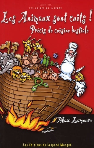 Livrenpoche : Les animaux sont cuits ! : Précis de cuisine bestiale - Max Lamoure - Livre
