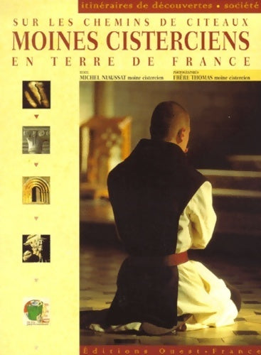 Livrenpoche : Sur les chemins de citeaux - moines cistérciens en terre de France - Michel Niaussat - Livre