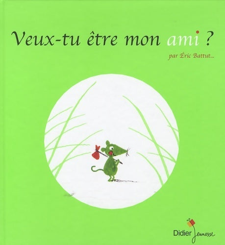 Veux-tu être mon ami ? - Eric Battut - Livre