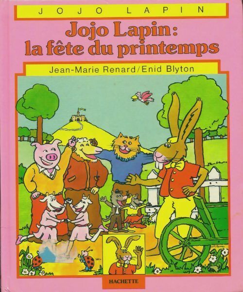 Jojo lapin: La fête du printemps - Jean-Marie Enid; Renard - Livre