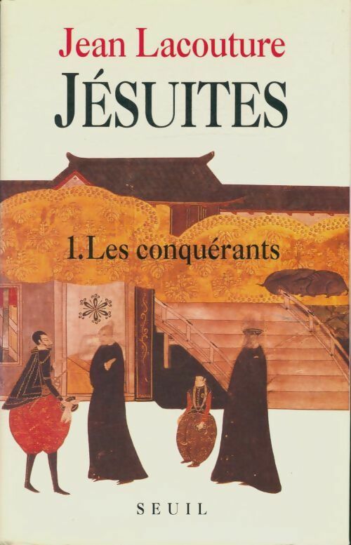 Livrenpoche : Jésuites tome I : Les conquérants - Jean Lacouture - Livre