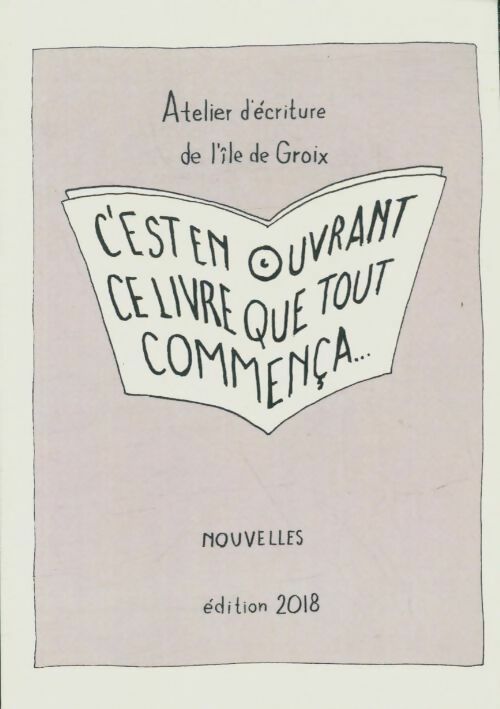 Livrenpoche : C'est en ouvrant ce livre que tout commença - Collectif - Livre