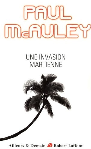 Livrenpoche : Une invasion martienne - Paul Mcauley - Livre