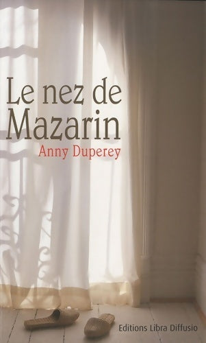 Livrenpoche : Le nez de Mazarin - Anny Duperey - Livre