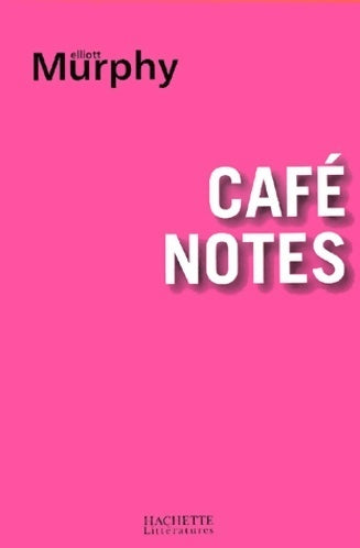 Livrenpoche : Café notes - Elliot Murphy - Livre