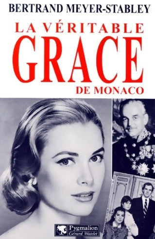 Livrenpoche : La véritable Grace de Monaco - Bertrand Meyer-Stabley - Livre