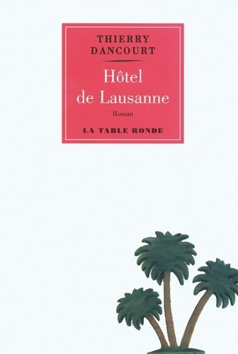 Livrenpoche : Hôtel de Lausanne - Thierry Dancourt - Livre