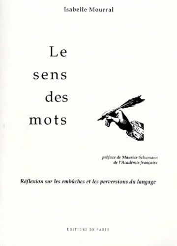 Livrenpoche : Le sens des mots : Réflexion sur les embûches et les perversions du langage - Isabelle Mourral - Livre