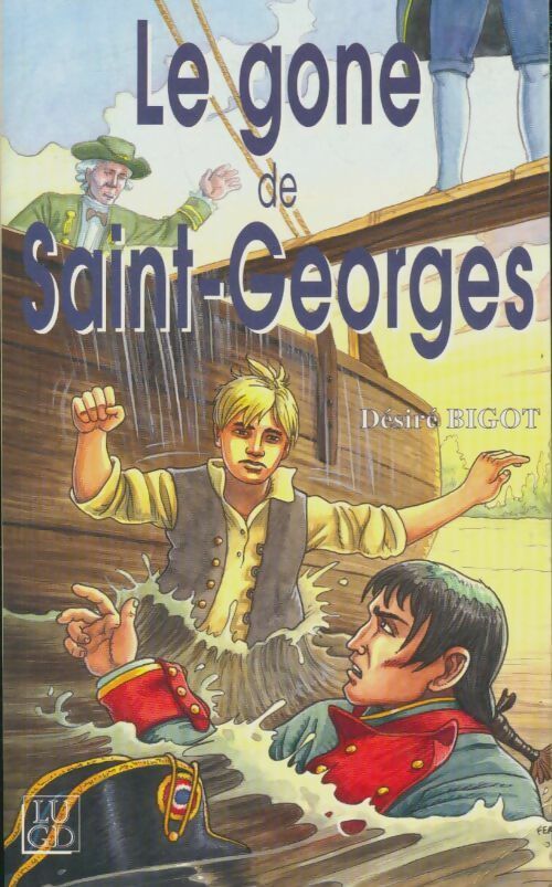 Livrenpoche : Le gone de Saint-Georges - Désiré Bigot - Livre