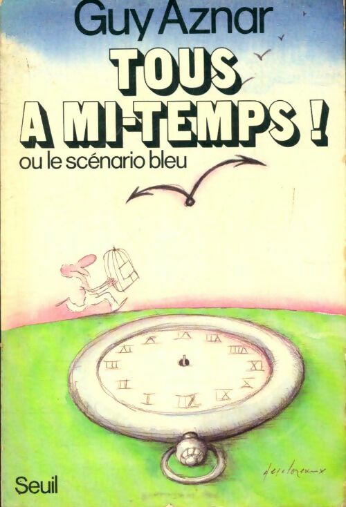 Livrenpoche : Tous à mi-temps ! ou le scénario bleu - Guy Aznar - Livre