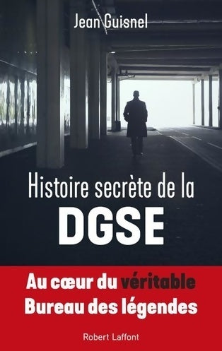 Livrenpoche : Histoire secrète de la dgse - Jean Guisnel - Livre