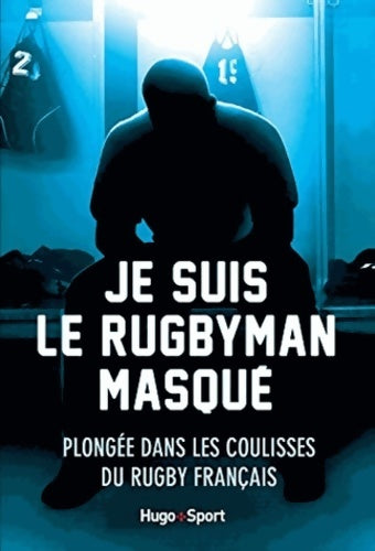 Livrenpoche : Je suis le rugbyman masqué - Anonyme - Livre