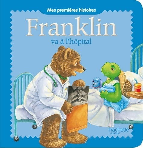 Livrenpoche : Franklin va à l'hôpital - Paulette Bourgeois - Livre