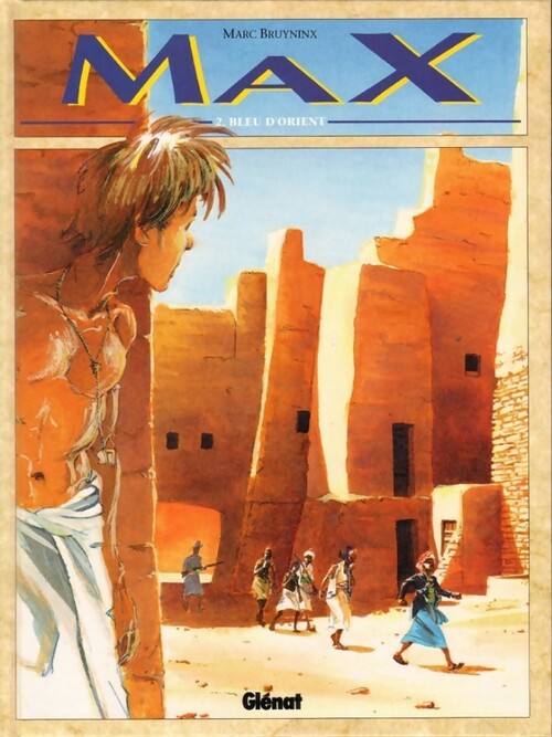 Livrenpoche : Max Tome II : Bleu d'orient - Marc Bruyninx - Livre