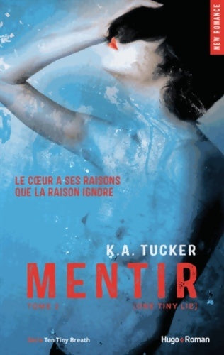Livrenpoche : Mentir Tome II (one tiny lie) - K. A. Tucker - Livre