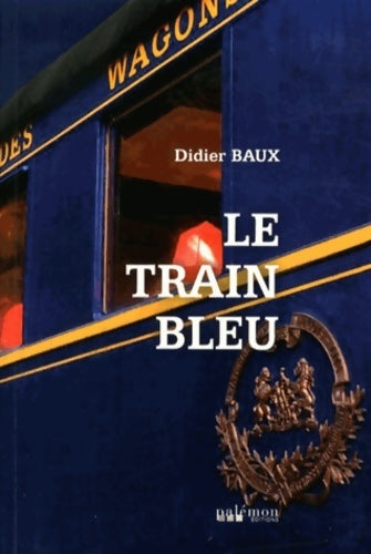 Livrenpoche : Train bleu - Didier Baux - Livre
