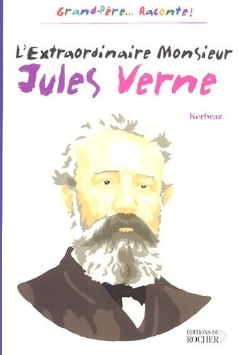 L'extraordinaire monsieur jules verne - Kerbraz - Livre