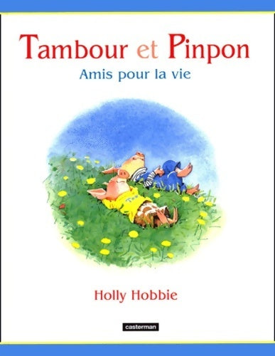 Livrenpoche : Tambour et pinpon Tome III : Amis pour la vie - Holly Hobbie - Livre