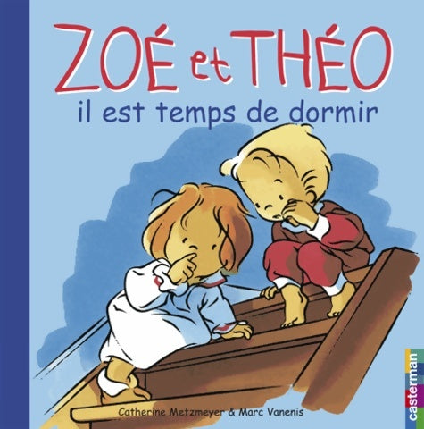 Livrenpoche : Zoé et Théo : Il est temps de dormir - Marc Catherine; Vanenis - Livre