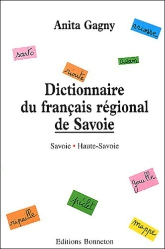 Livrenpoche : Dictionnaire du français régional de Savoie - Anita Gagny - Livre