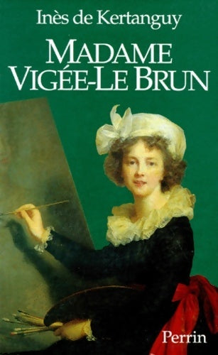Livrenpoche : Madame vigée-le brun - Inès De Kertanguy - Livre