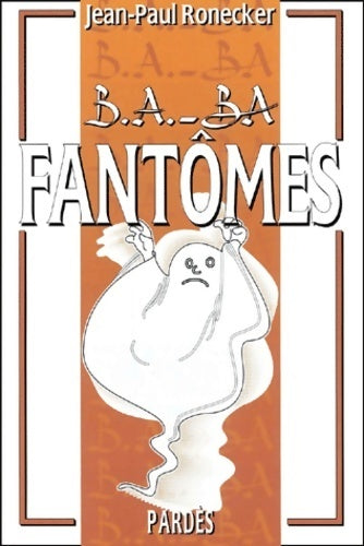 Livrenpoche : B. A. -ba des fantômes - Jean-Paul Ronecker - Livre