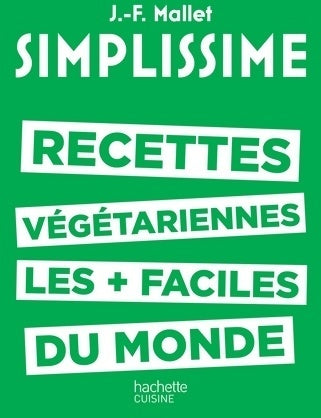 Livrenpoche : Simplissime - les recettes végétariennes les plus faciles du monde - Jean-François Mallet - Livre