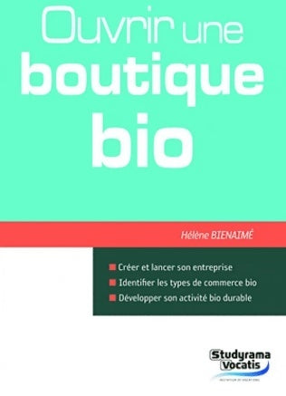 Livrenpoche : Ouvrir une boutique bio - Hélène Bienaimé - Livre