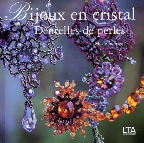 Livrenpoche : Bijoux en cristal : Dentelles de perles - Marie Le Sueur - Livre