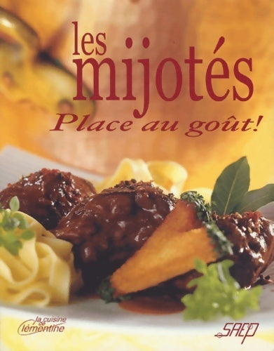 Livrenpoche : Les mijotés : Place au goût ! - Jean-Pierre Dezavelle - Livre