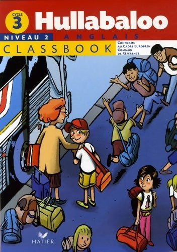 Livrenpoche : Hullabaloo - anglais cycle 3 niveau 2 classbook - Laurent Héron - Livre
