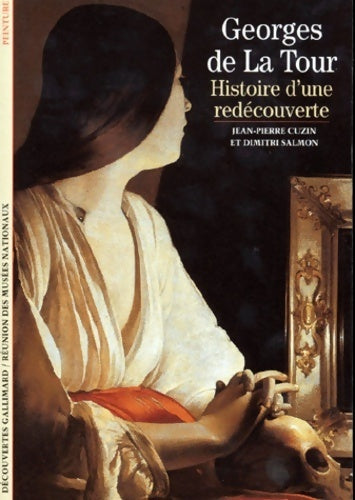 Livrenpoche : Georges de la tour : Histoire d'une redécouverte - Jean-Pierre Cuzin - Livre