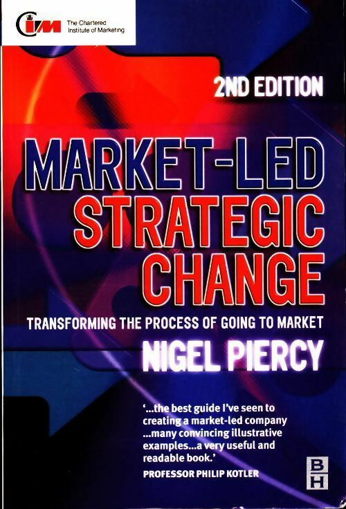 Livrenpoche : Market-led strategic change. Transforming the process of going to market - Nigel Piercy - Livre