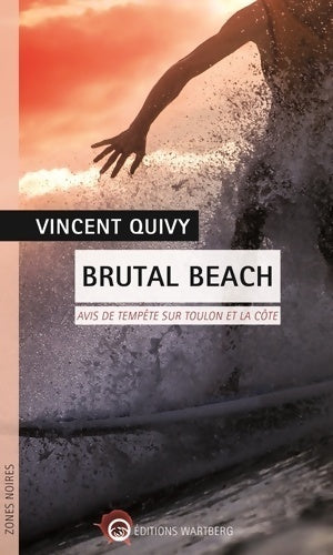 Livrenpoche : Brutal beach. Avis de tempête sur Toulon et la côte - Vincent Quivy - Livre