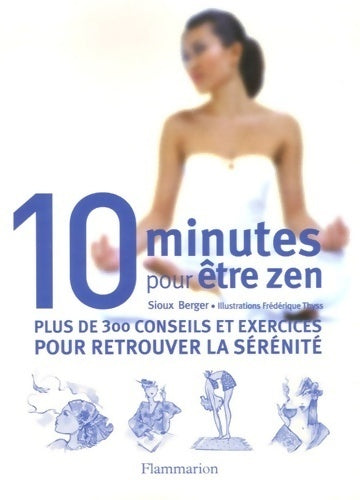 Livrenpoche : 10 minutes pour être zen - Sioux Berger - Livre