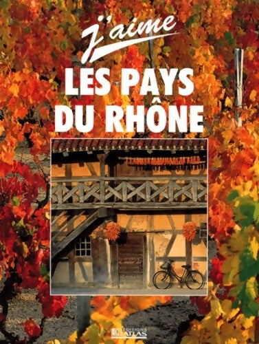 Livrenpoche : J'aime la France pays du Rhône - Collectif - Livre