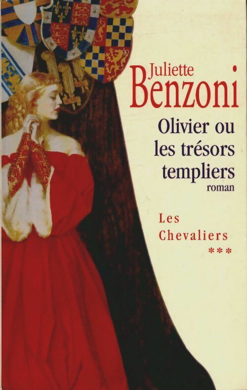 Livrenpoche : Les chevaliers Tome III : Olivier ou les trésors templiers - Juliette Benzoni - Livre