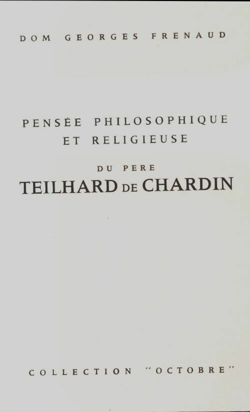 Livrenpoche : Pensée philosophique et religieuse du père Teilhard de Chardin - Georges Frenaud - Livre