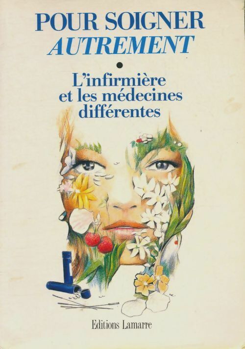 Livrenpoche : Pour soigner autrement: L'infirmière et les médecines différentes - Collectif - Livre
