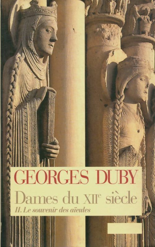 Livrenpoche : Dames du XIIe siècle Tome II : Le souvenir des aïeules - Georges Duby - Livre